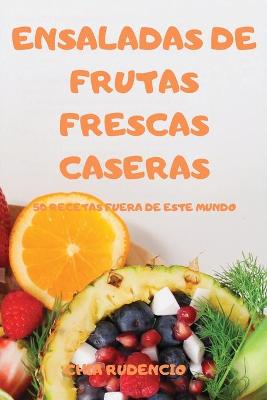 Book cover for Ensaladas de Frutas Frescas Caseras