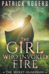 Book cover for The Girl Who Invoked Fire