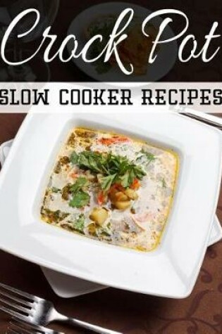 Cover of Crock Pot Slow Cooker Recipes