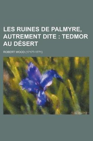 Cover of Les Ruines de Palmyre, Autrement Dite