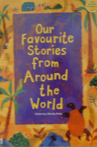 Cover of Our Favourite Stories From Around The World Extra Large Format Paper