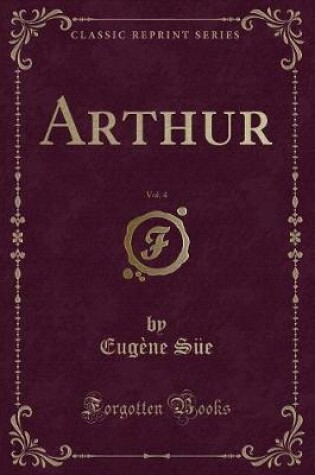 Cover of Arthur, Vol. 4 (Classic Reprint)