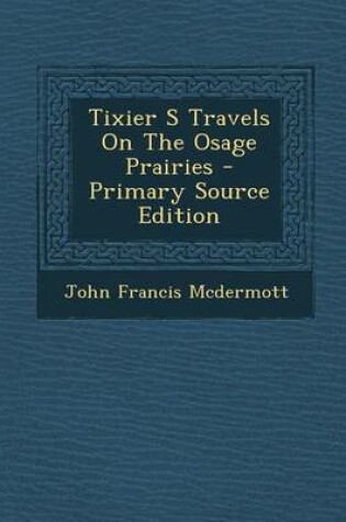 Cover of Tixier S Travels on the Osage Prairies