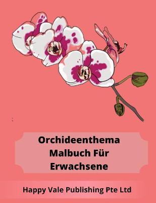 Book cover for Orchideenthema Malbuch Für Erwachsene