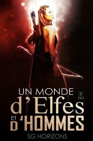 Cover of Un monde d'Elfes et d'Hommes 2. FEU