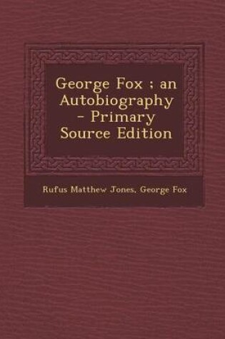 Cover of George Fox; An Autobiography