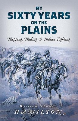 Book cover for My Sixty Years on the Plains