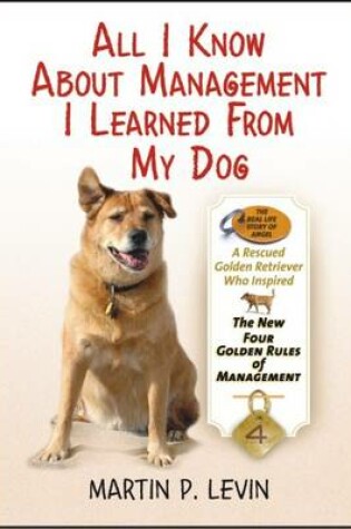 Cover of All I Know About Management I Learned from My Dog