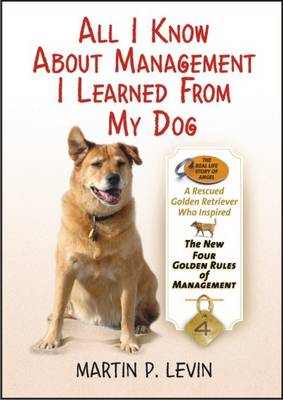 Cover of All I Know About Management I Learned from My Dog