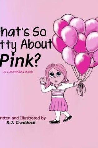 Cover of What's So Pretty About Pink?