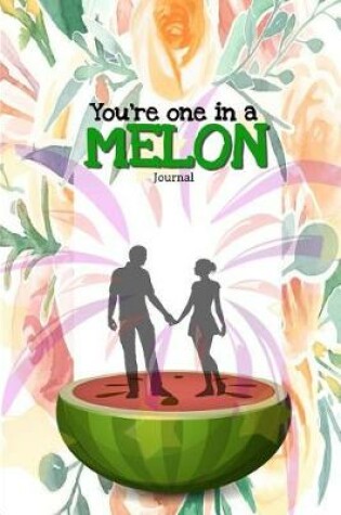 Cover of You're One in a Melon Journal