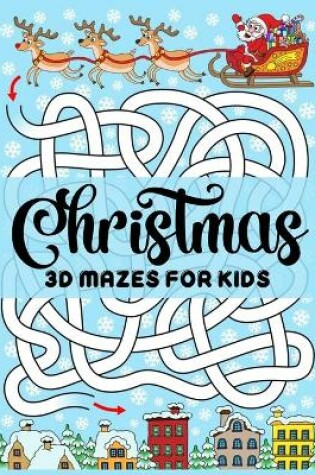 Cover of Christmas 3D MAZES FOR KIDS