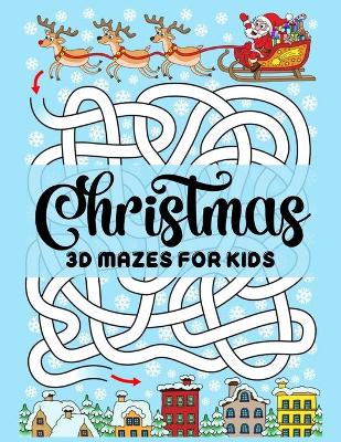 Book cover for Christmas 3D MAZES FOR KIDS