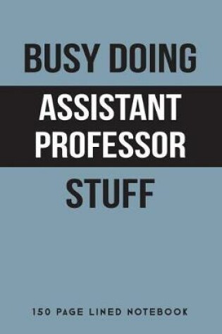 Cover of Busy Doing Assistant Professor Stuff