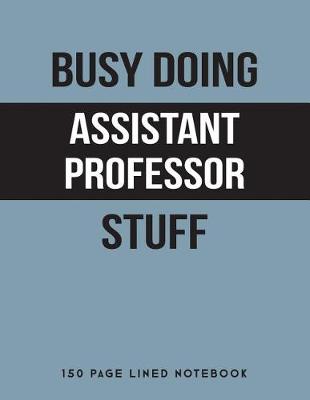 Book cover for Busy Doing Assistant Professor Stuff