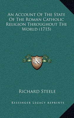 Book cover for An Account of the State of the Roman Catholic Religion Throughout the World (1715)