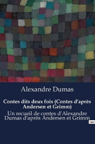 Cover of Contes dits deux fois (Contes d'après Andersen et Grimm)