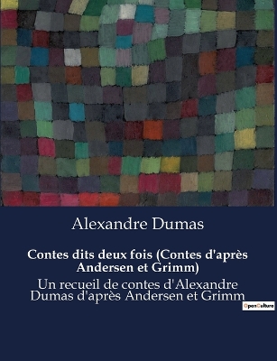 Book cover for Contes dits deux fois (Contes d'après Andersen et Grimm)