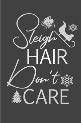 Book cover for Sleigh Hair Don't Care