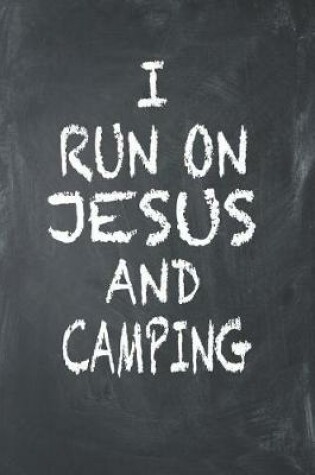 Cover of I Run on Jesus and Camping