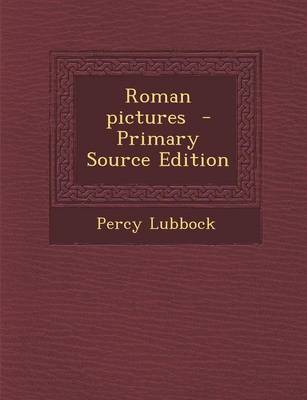 Book cover for Roman Pictures - Primary Source Edition