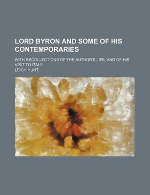 Book cover for Lord Byron and Some of His Contemporaries (Volume 2); With Recollections of the Author's Life, and of His Visit to Italy