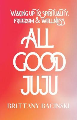 Book cover for All Good Juju