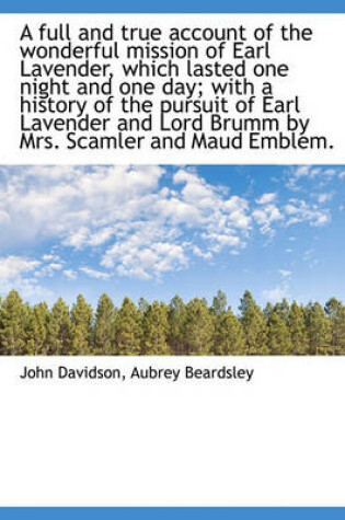 Cover of A Full and True Account of the Wonderful Mission of Earl Lavender, Which Lasted One Night and One Da