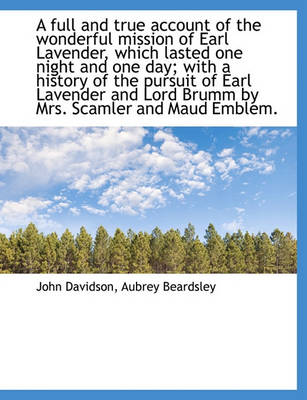 Book cover for A Full and True Account of the Wonderful Mission of Earl Lavender, Which Lasted One Night and One Da