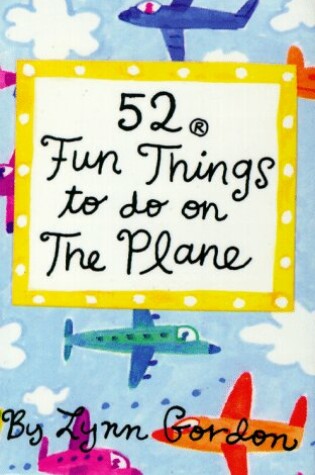 Cover of 52 Fun Things to Do on the Plane