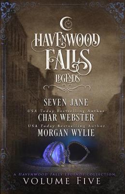 Book cover for Legends of Havenwood Falls Volume Five
