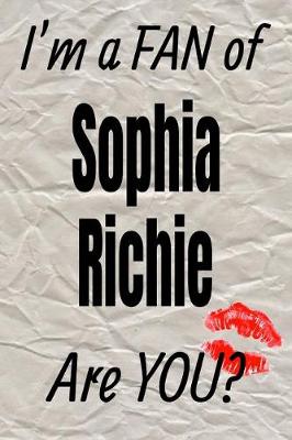Cover of I'm a FAN of Sophia Richie Are YOU? creative writing lined journal