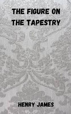 Book cover for The figure on the tapestry