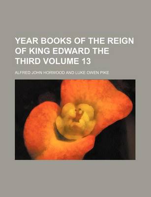 Book cover for Year Books of the Reign of King Edward the Third Volume 13