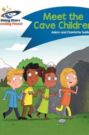 Cover of Reading Planet - Meet the Cave Children - Blue: Comet Street Kids