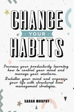 Cover of Change Your Habits