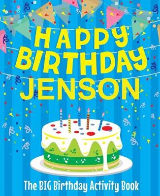 Book cover for Happy Birthday Jenson - The Big Birthday Activity Book