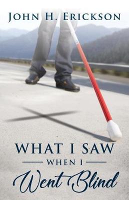 Book cover for What I Saw When I Went Blind