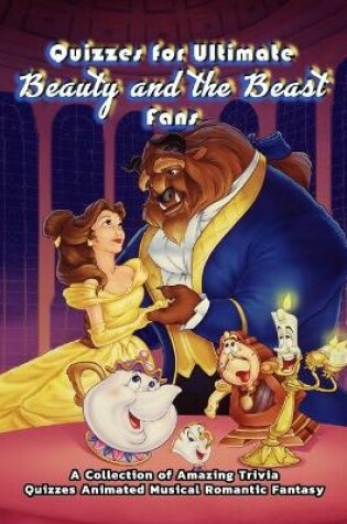 Cover of Quizzes for Ultimate Beauty and the Beast Fans