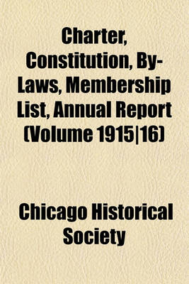 Book cover for Charter, Constitution, By-Laws, Membership List, Annual Report (Volume 1915-16)