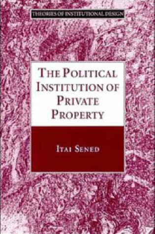 Cover of The Political Institution of Private Property