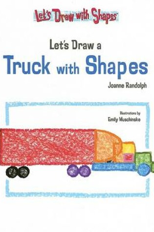 Cover of Let's Draw a Truck with Shapes