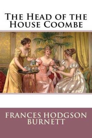 Cover of The Head of the House Coombe Frances Hodgson Burnett