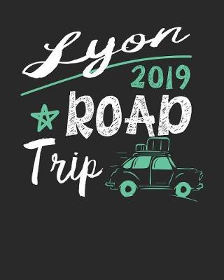 Book cover for Lyon Road Trip 2019