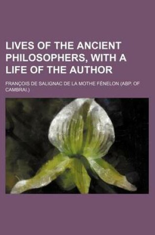 Cover of Lives of the Ancient Philosophers, with a Life of the Author