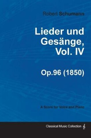 Cover of Lieder Und Gesange, Vol.IV - A Score for Voice and Piano Op.96 (1850)