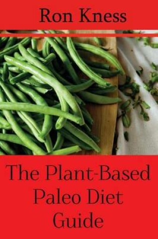 Cover of The Plant-Based Paleo Diet Guide