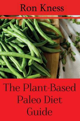 Book cover for The Plant-Based Paleo Diet Guide