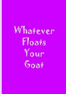 Book cover for Whatever Floats Your Goat