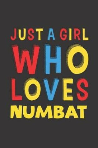 Cover of Just A Girl Who Loves Numbat